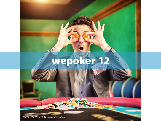wepoker 12