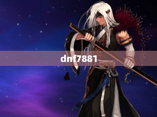 dnf7881 dnf7881